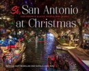 Si, San Antonio : Our Favorite Places, People, and Things at Christmas - Book