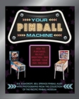 Your Pinball Machine: How to Purchase, Adjust, Maintain and Repair Your Own Machine - Book