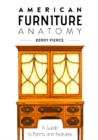 American Furniture Anatomy: A Guide to Forms and Features - Book
