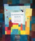 Quarantine Quilts : Creativity in the Midst of Chaos - Book