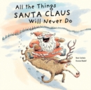 All the Things Santa Claus Will Never Do - Book