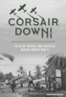 Corsair Down! : Tales of Rescue and Survival during World War II - Book