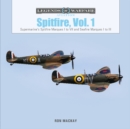 Spitfire, Vol. 1 : Supermarine's Spitfire Marques I to VII and Seafire Marques I to III - Book