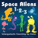Space Aliens 1-2-3 : Intergalactic Counting by Color - Book