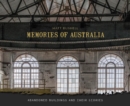 Memories of Australia : Abandoned Buildings and Their Stories - Book