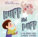 Huff and Puff : A Tiny Human's Guide to Mindful Breathing - Book