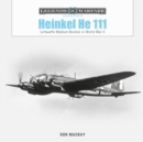 Heinkel He 111 : Luftwaffe Medium Bomber in World War II - Book