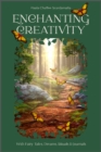 Enchanting Creativity : How Fairy Tales, Dreams, Rituals & Journaling Can Awaken Your Creative Self - Book