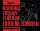 Original Tattoo Flash of John W. Harden : Outlaw Ink Master - Book
