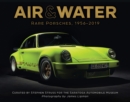 Air & Water : Rare Porsches, 1956-2019 - Book