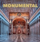Monumental : The Greatest Architecture Created by Humankind - Book