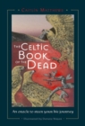 Celtic Book of the Dead : An Oracle to Steer Your Life Journey - Book