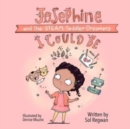 I Could Be : Josephine and the STEAM Toddler Dreamers - Book