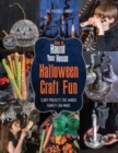 How to Haunt Your House Halloween Craft Fun : Scary Projects the Whole Family Can Make - Book