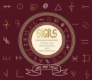 Sigils : A Tool for Manifesting and Empowerment - Book