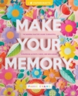 Make Your Memory : The Modern Crafter’s Guide to Beautiful Scrapbook Layouts, Cards, and Mini Albums - Book