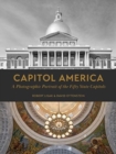 Capitol America : A Photographic Portrait of the Fifty State Capitols - Book