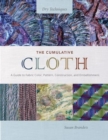 The Cumulative Cloth, Dry Techniques : A Guide to Fabric Color, Pattern, Construction, and Embellishment - Book