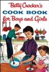 Betty Crocker's Cook Book For Boys And Girls, Facsimile Edit - Book