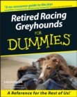 Retired Racing Greyhounds For Dummies - Book