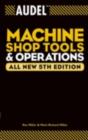 Audel Machine Shop Tools and Operations - eBook