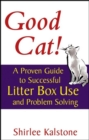 Good Cat! : A Proven Guide to Successful Litter Box Use and Problem Solving - eBook