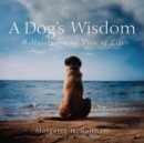 A Dog's Wisdom : A Heartwarming View of Life - Book