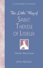 The Little Way of Saint Therese of Lisieux : Into the Arms of Love - Book