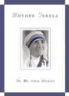 Mother Teresa, in My Own Words : 1910-1997 - Book