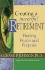 Creating a Successful Retirement : Finding Peace and Purpose - Book