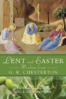 Lent and Easter Wisdom from G.K. Chesterton : Daily Scripture and Prayers Together with G.K. Chesterton's Own Words - Book