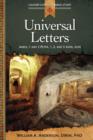 Universal Letters : James, 1 and 2 Peter, 1, 2, and 3 John, Jude - Book