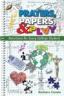 Prayers Papers and Play : Devotions for Every College Student - Book