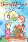 Sophie Wonders About Anointing - eBook