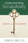 Understanding Scrupulosity : 3rd Edition of Questions and Encouragement - Book
