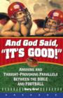 And God Said, It's Good! : Amusing and Thought-Provoking Parallels Between the Bible and Football - Book