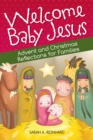 Welcome Baby Jesus : Advent and Christmas Reflections for Families - eBook