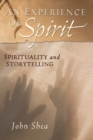 An Experience of Spirit : Spirituality and Storytelling - eBook