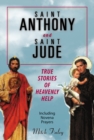 Saint Anthony and Saint Jude : True Stories of Heavenly Help - eBook