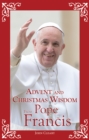 Advent and Christmas Wisdom From Pope Francis - eBook