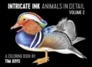 Intricate Ink Animals in Detail Vol. 2 a Coloring Book by Tim Jeffs - Book