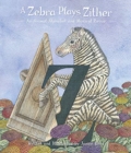 A Zebra Plays Zither an Animal Alphabet and Musical Revue - Book