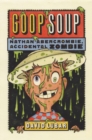 Goop Soup (Nathan Abercrombie, Accidental Zombie 3) - Book