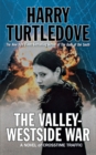The Valley-Westside War : A Novel of Crosstime Traffic - Book