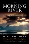The Morning River : A Novel of the Great Missouri Wilderness - Book