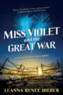 Miss Violet and the Great War : A Strangely Beautiful Novel - Book