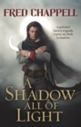 A Shadow All of Light : A Novel - Book