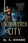 The Unconquered City : Book 3 in the Chronicles of Ghadid - Book