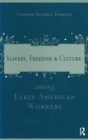 Slavery and Freedom Among Early American Workers - Book