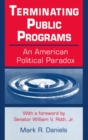 Terminating Public Programs: An American Political Paradox : An American Political Paradox - Book